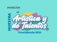 INVITACIÓN MUESTRA ARTÍSTICA Y TALENTOS PROVIDENCIA 2023